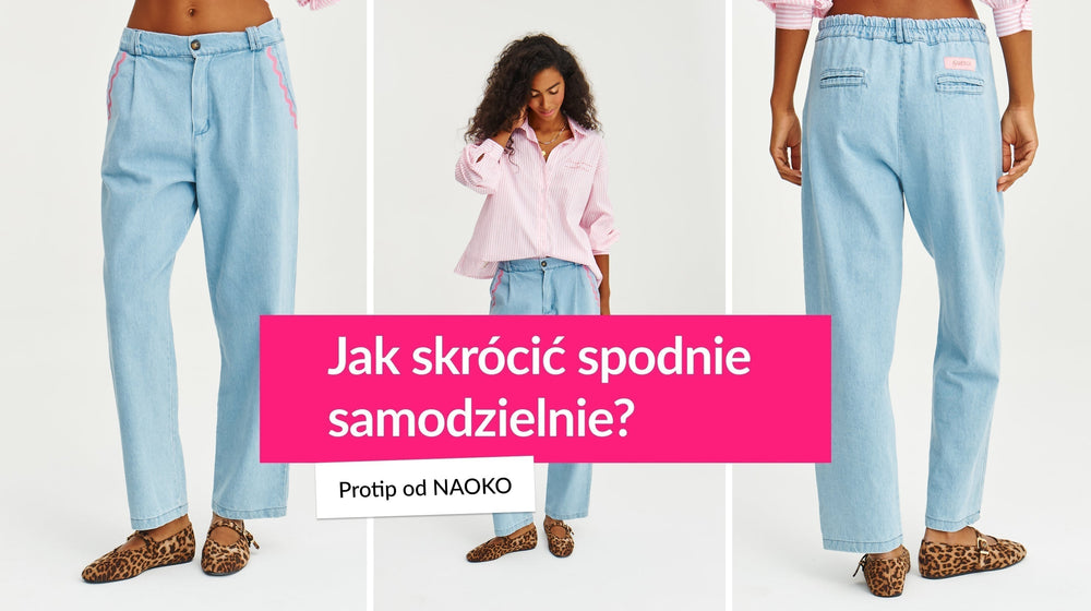 Jak skrócić spodnie samodzielnie w domu? Poradnik dla każdej z nas!